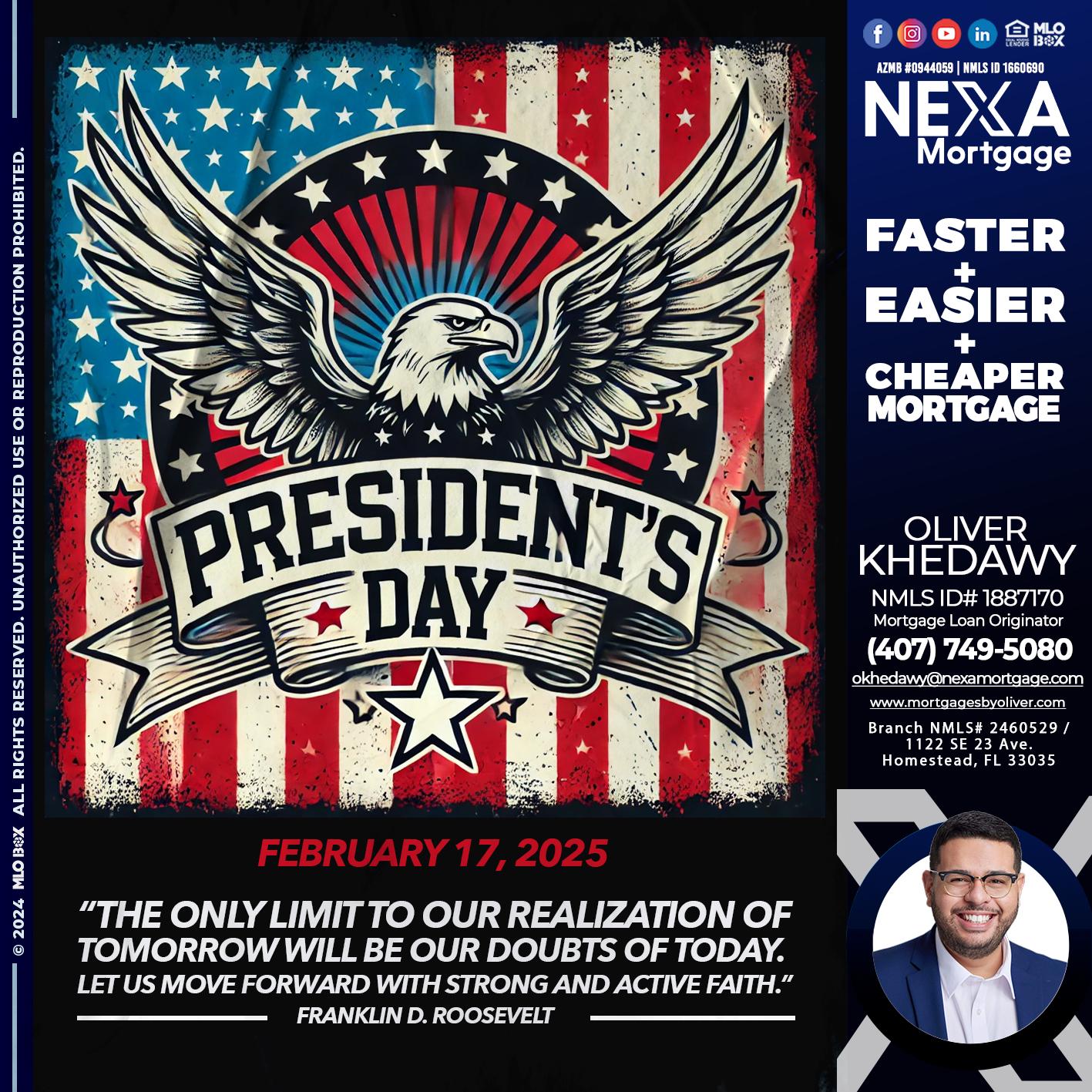 PRESIDENTS DAY - Oliver Khedawy -Mortgage Loan Originator