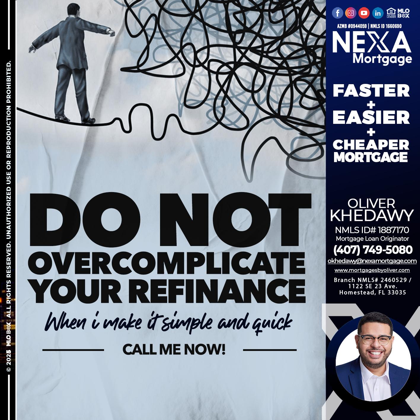 DO NOT OVERCOMPLICATE - Oliver Khedawy -Mortgage Loan Originator