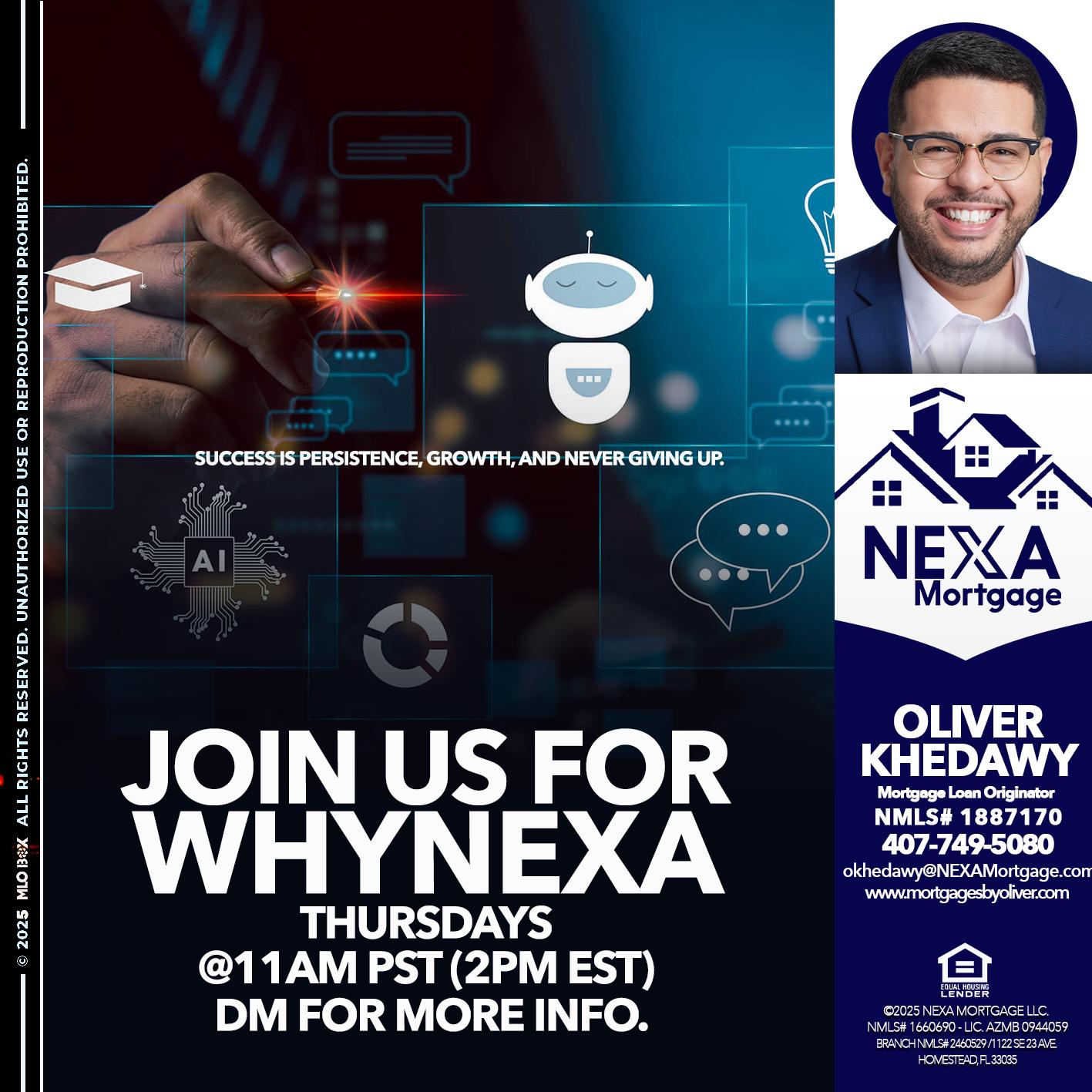 JOIN US FOR WHY NEXA - Oliver Khedawy -Mortgage Loan Originator