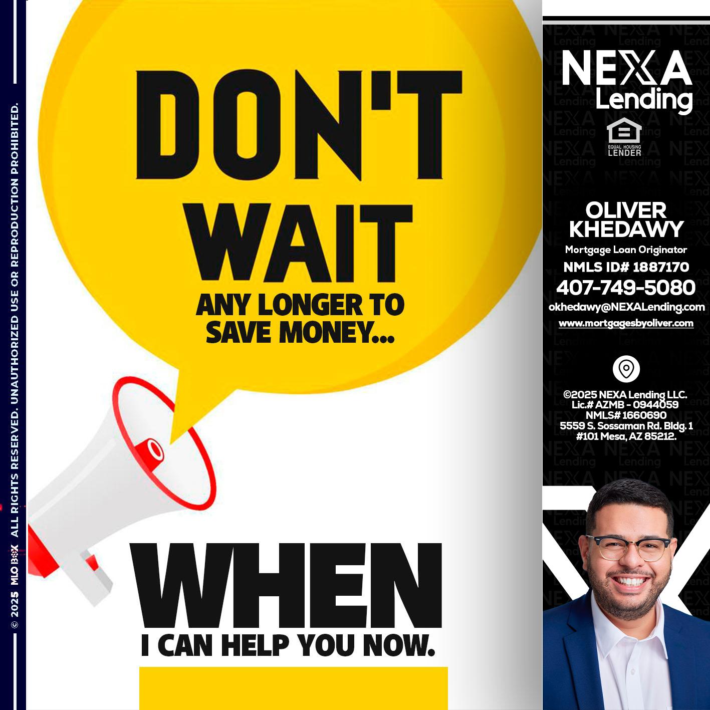 DONT WAIT - Oliver Khedawy -Mortgage Loan Originator