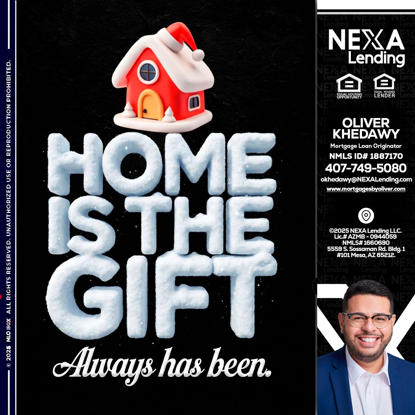 home is the gift - Oliver Khedawy -Mortgage Loan Originator