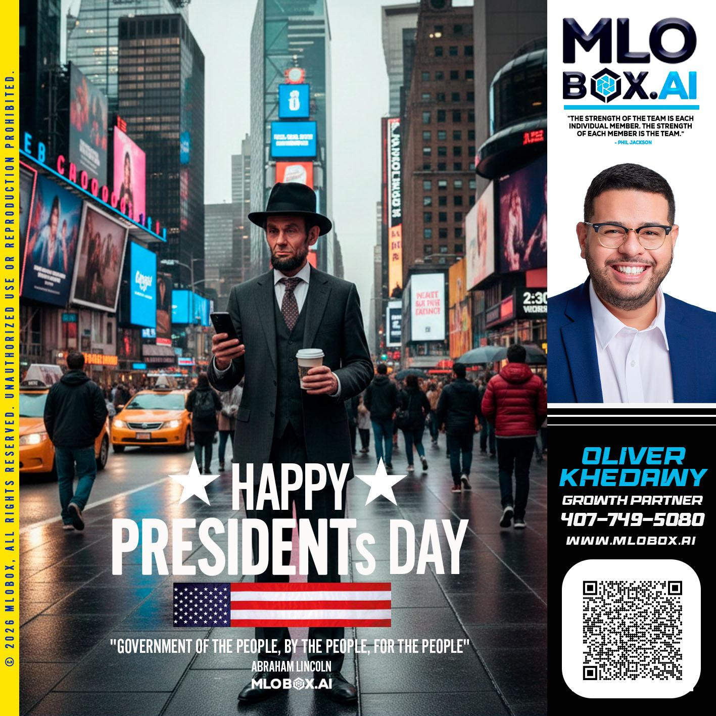 HAPPY PRESIDENTS DAY - Oliver Khedawy -Mortgage Loan Originator
