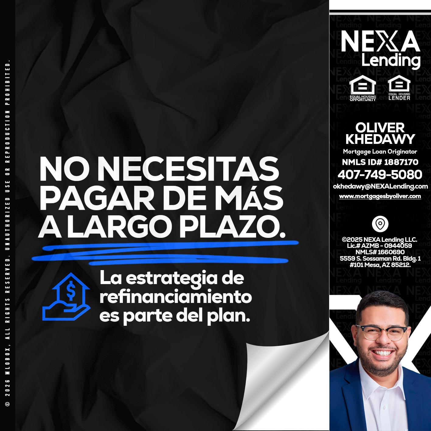 NO NECESITAS PAGAR MAS - Oliver Khedawy -Mortgage Loan Originator