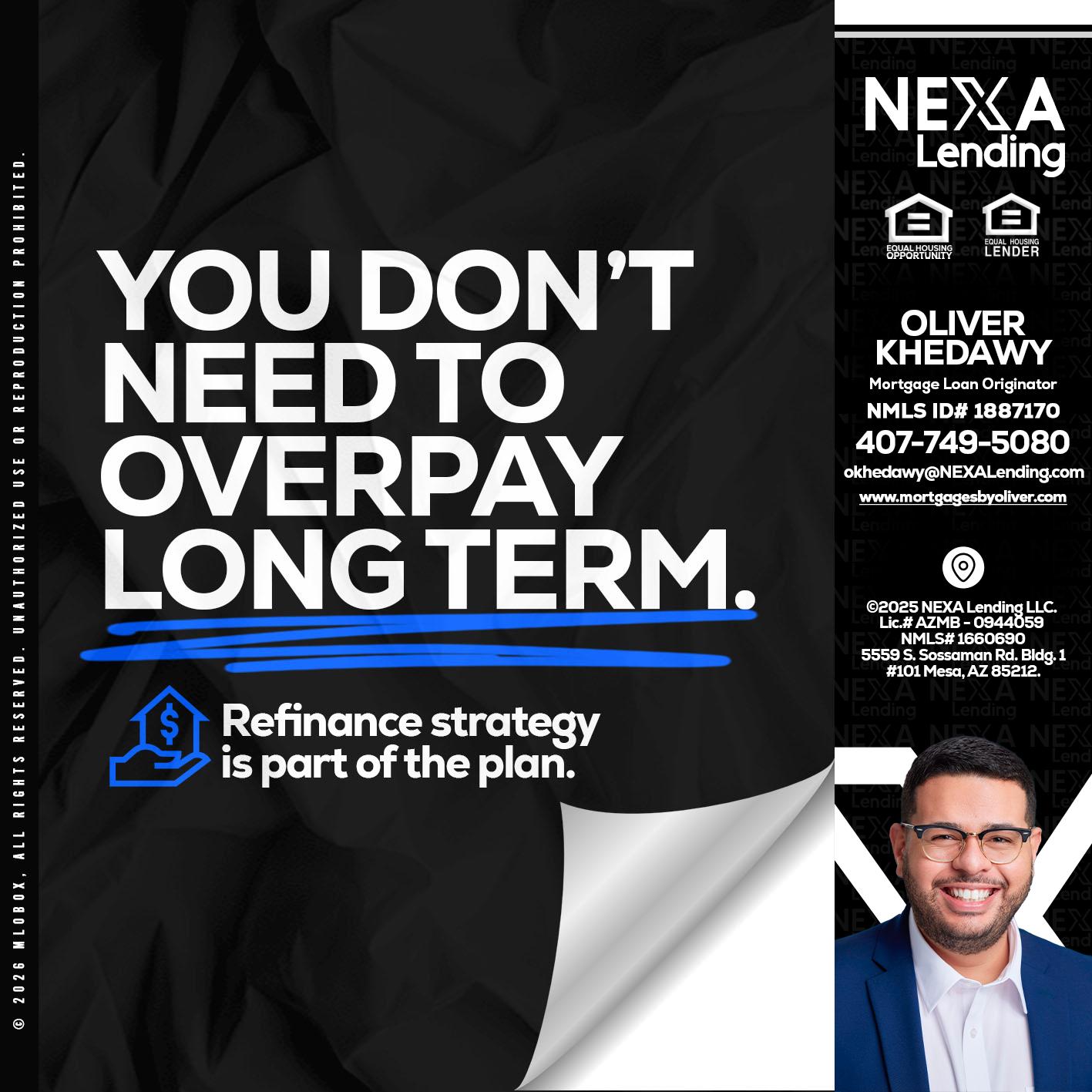 you don't need - Oliver Khedawy -Mortgage Loan Originator